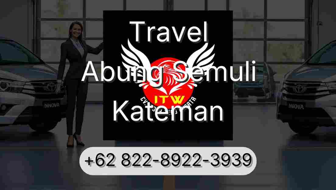 Travel Abung Semuli Kateman