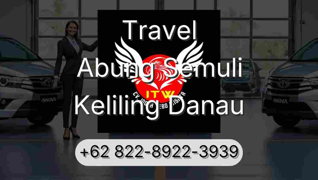 Travel Abung Semuli Keliling Danau
