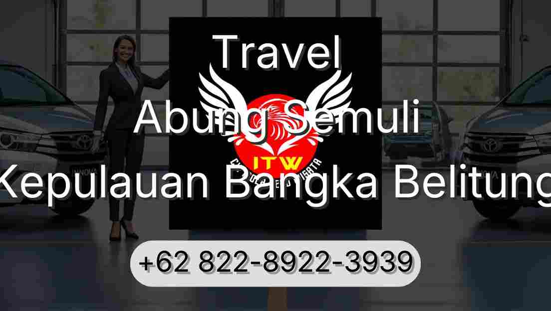 Travel Abung Semuli Kepulauan Bangka Belitung