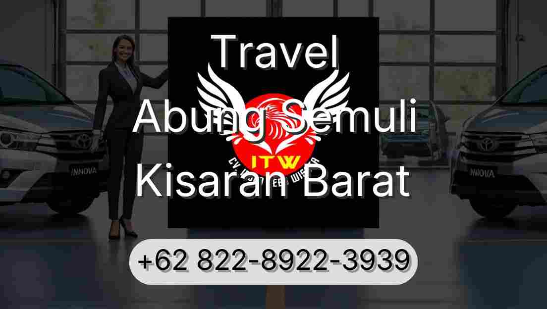 Travel Abung Semuli Kisaran Barat