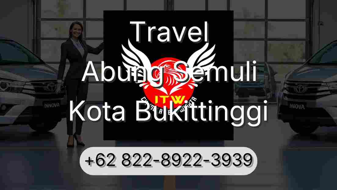 Travel Abung Semuli Kota Bukittinggi