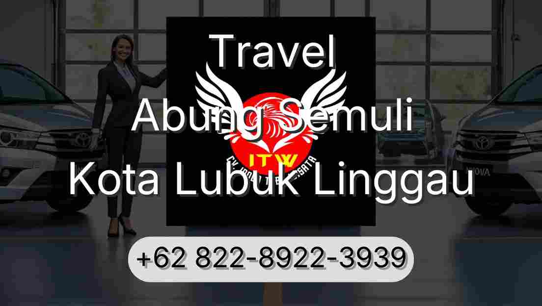 Travel Abung Semuli Kota Lubuk Linggau