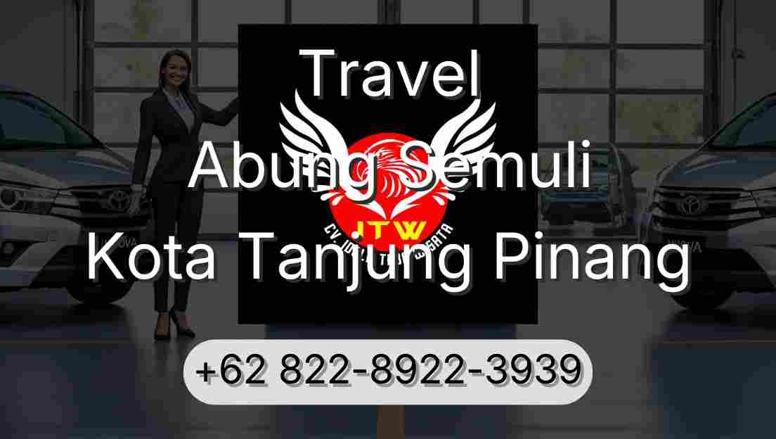 Travel Abung Semuli Kota Tanjung Pinang