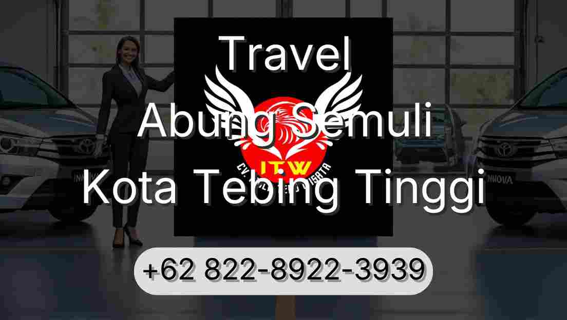 Travel Abung Semuli Kota Tebing Tinggi
