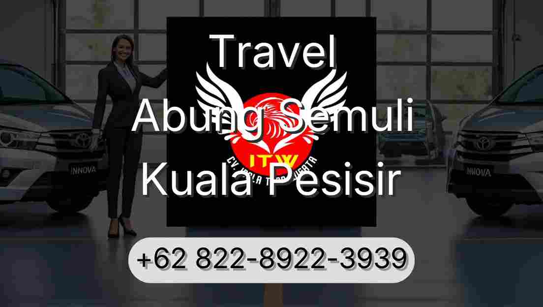 Travel Abung Semuli Kuala Pesisir