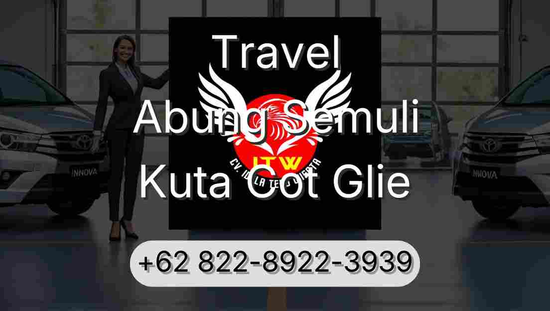Travel Abung Semuli Kuta Cot Glie