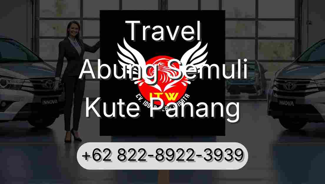Travel Abung Semuli Kute Panang