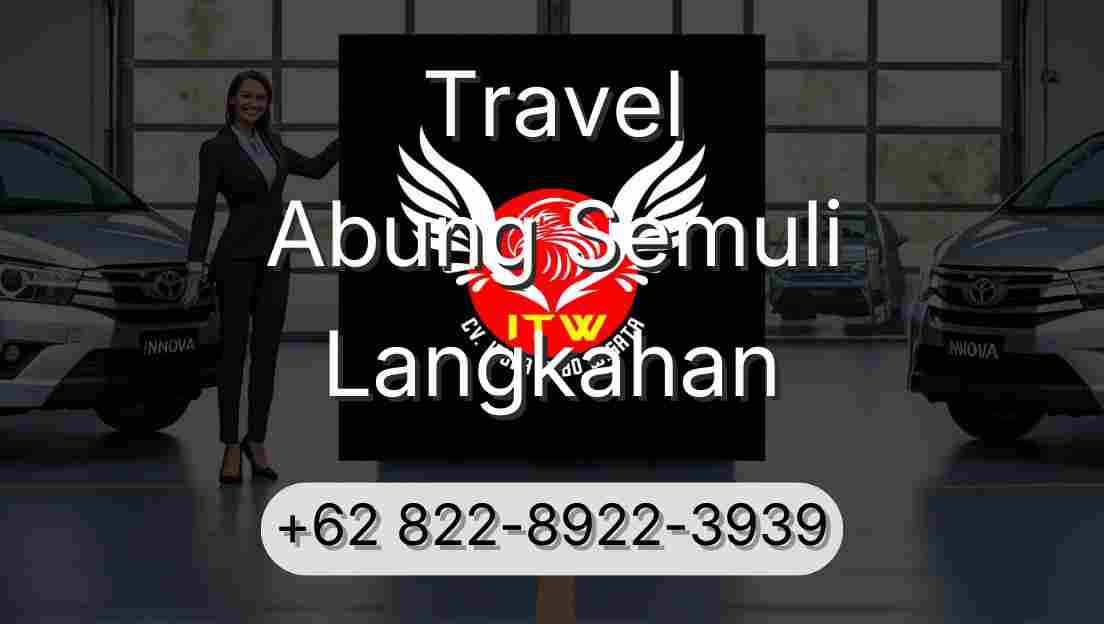 Travel Abung Semuli Langkahan