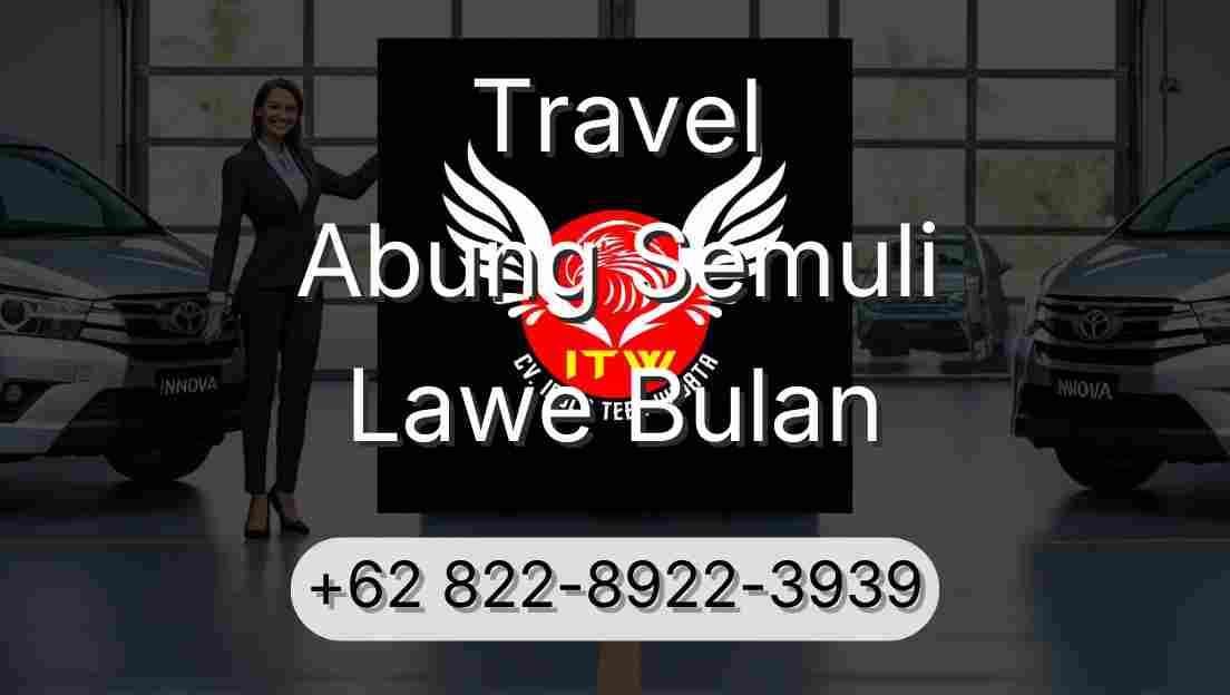 Travel Abung Semuli Lawe Bulan