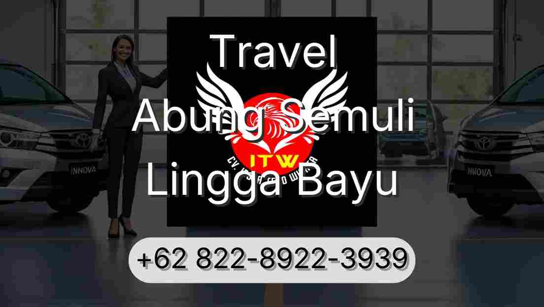 Travel Abung Semuli Lingga Bayu