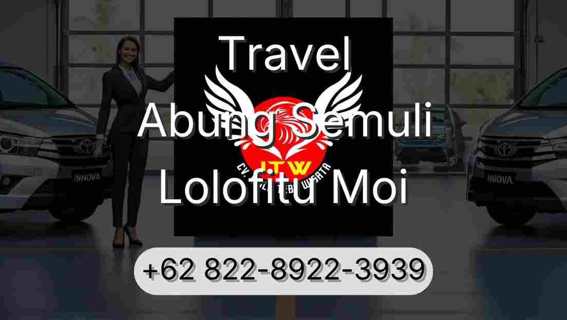 Travel Abung Semuli Lolofitu Moi