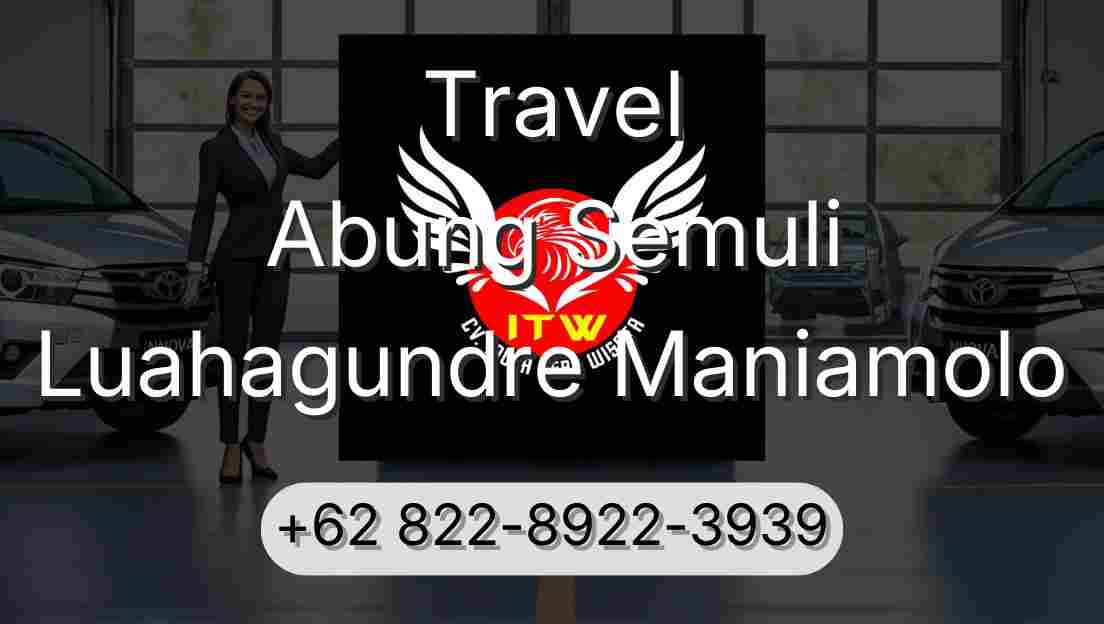 Travel Abung Semuli Luahagundre Maniamolo
