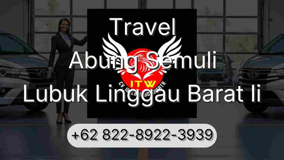 Travel Abung Semuli Lubuk Linggau Barat Ii
