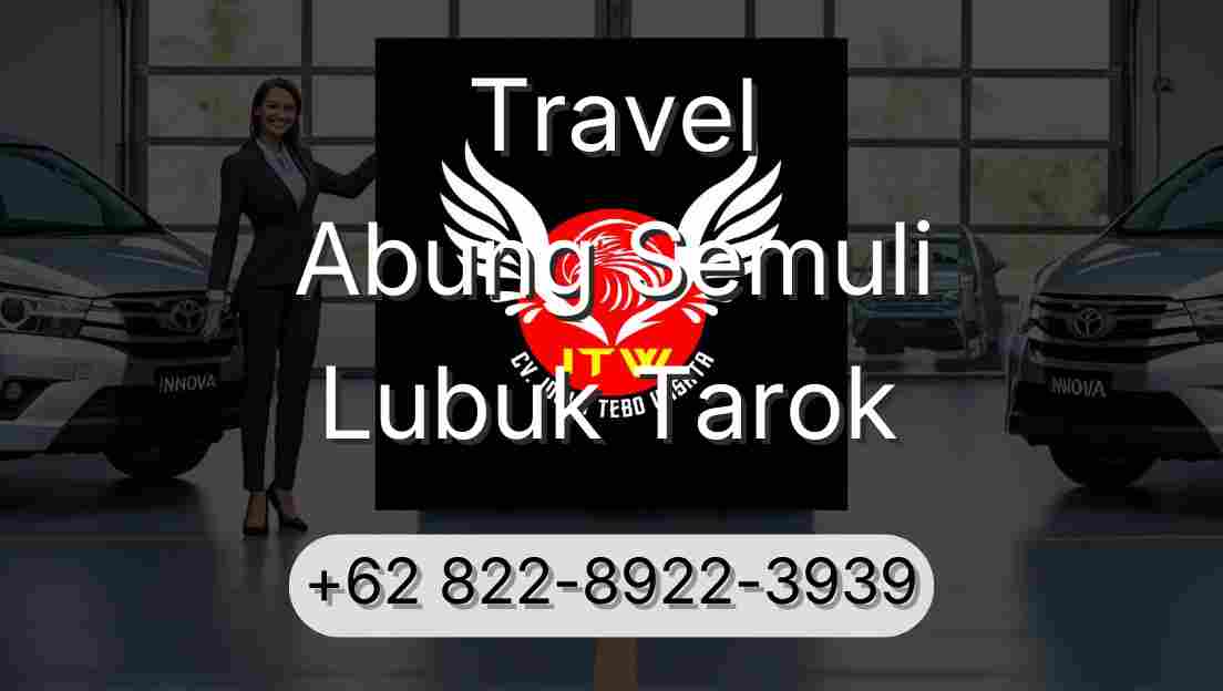 Travel Abung Semuli Lubuk Tarok