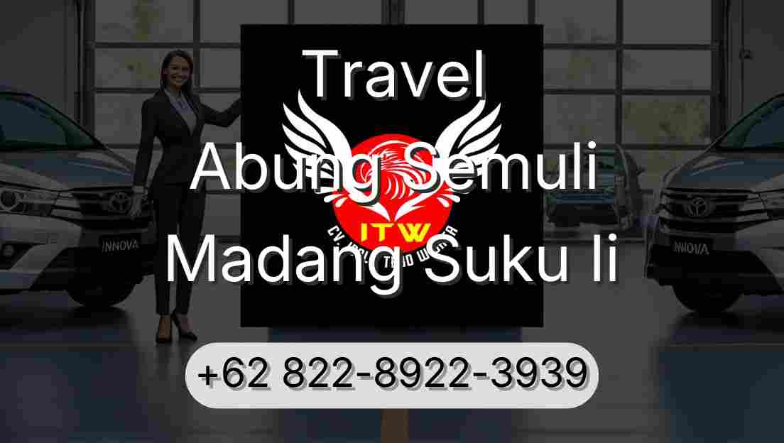 Travel Abung Semuli Madang Suku Ii