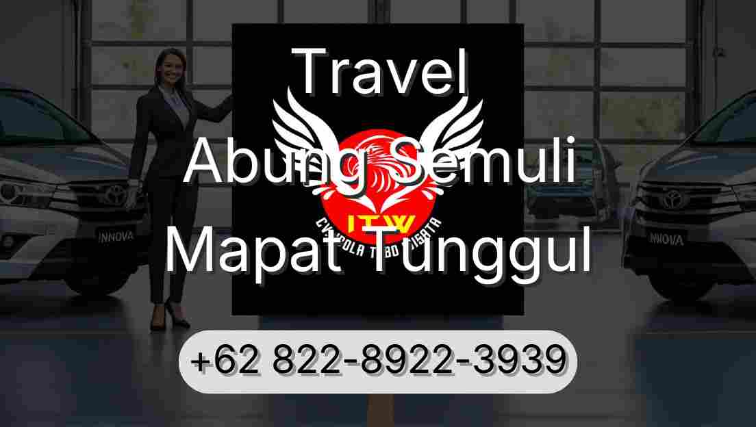 Travel Abung Semuli Mapat Tunggul