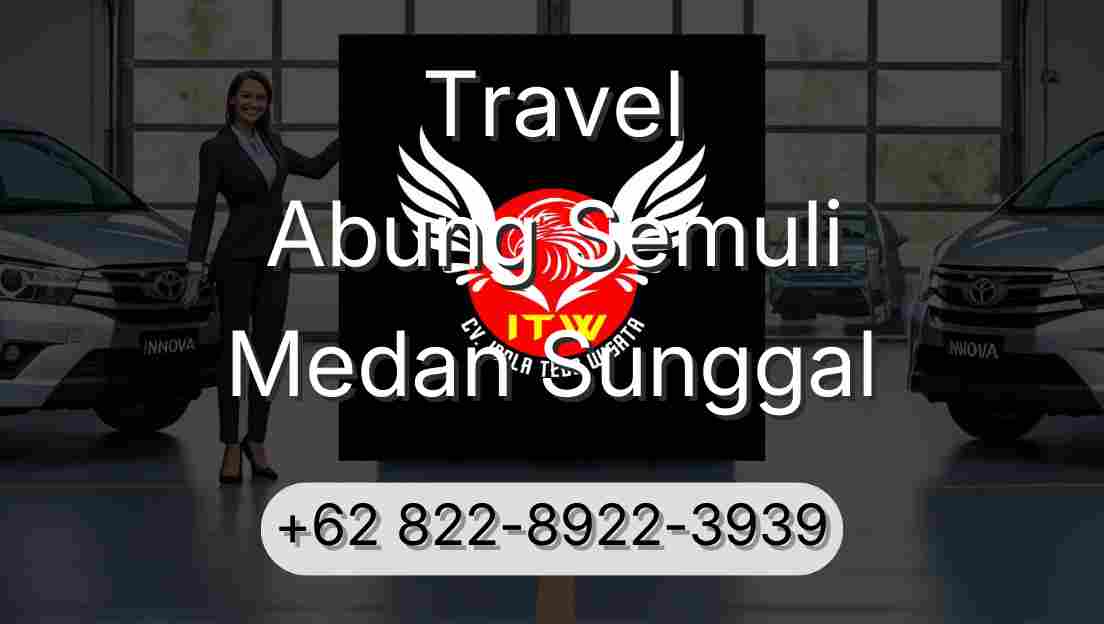 Travel Abung Semuli Medan Sunggal