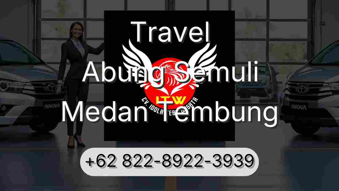 Travel Abung Semuli Medan Tembung