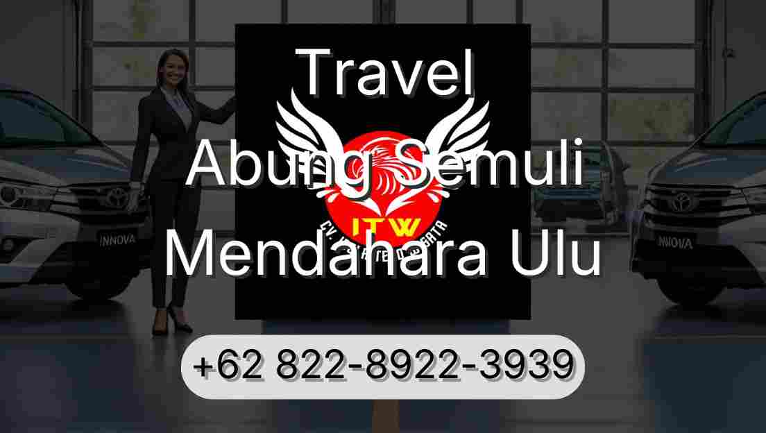 Travel Abung Semuli Mendahara Ulu
