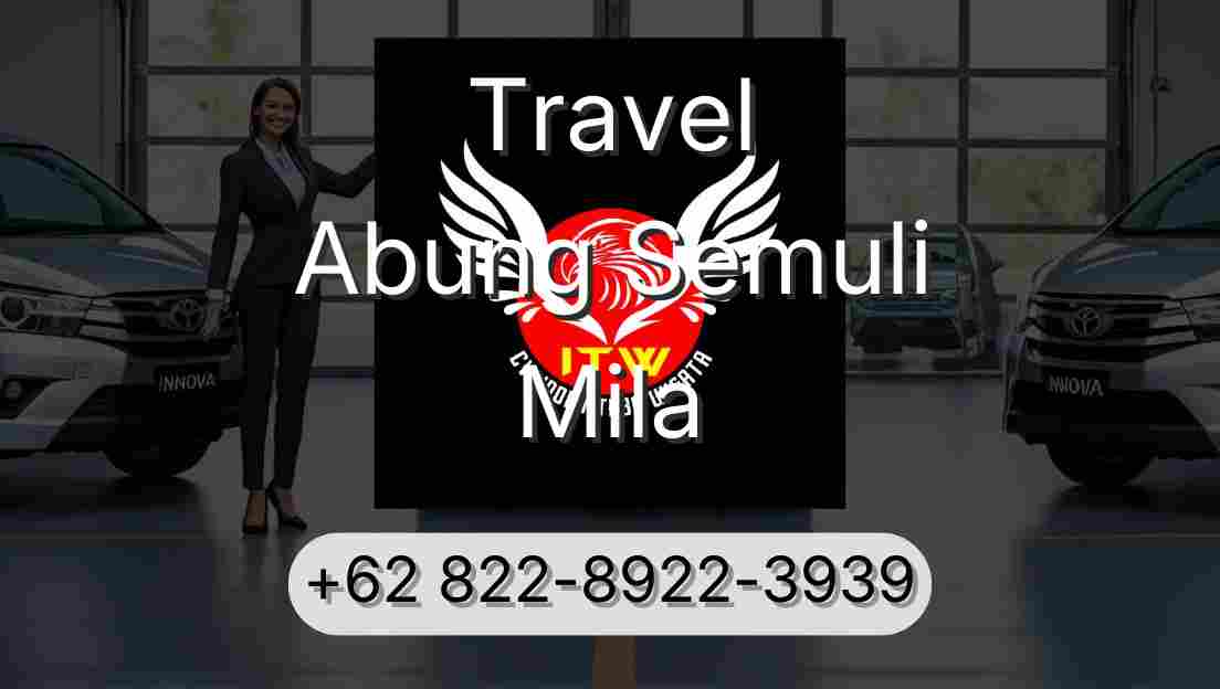Travel Abung Semuli Mila