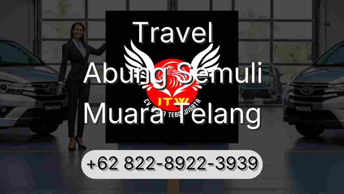 Travel Abung Semuli Muara Telang