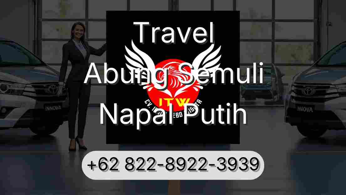Travel Abung Semuli Napal Putih
