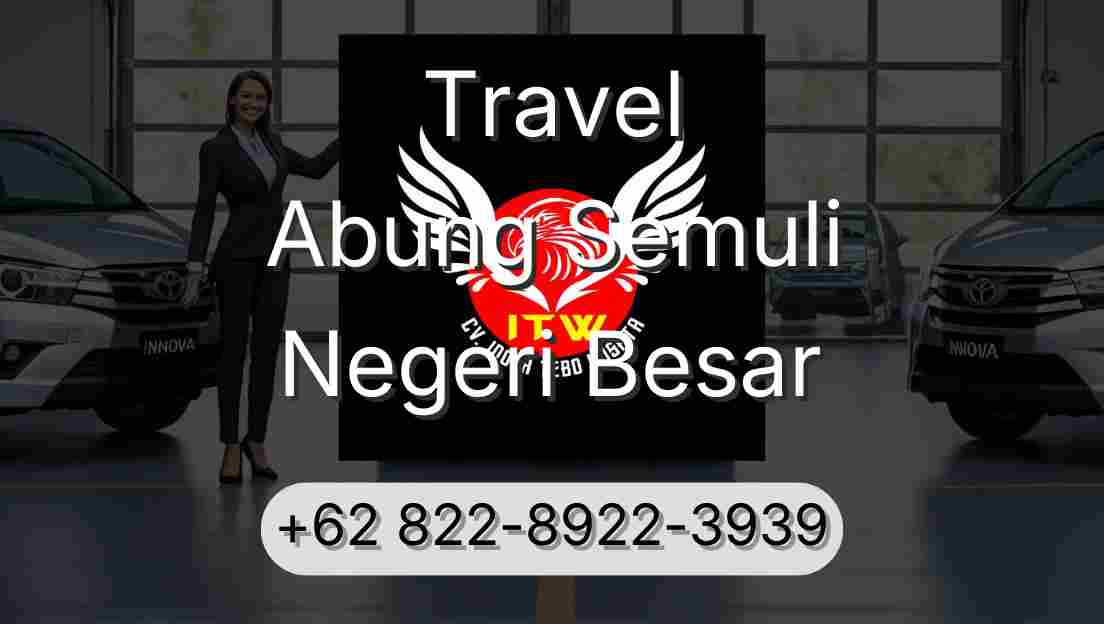 Travel Abung Semuli Negeri Besar