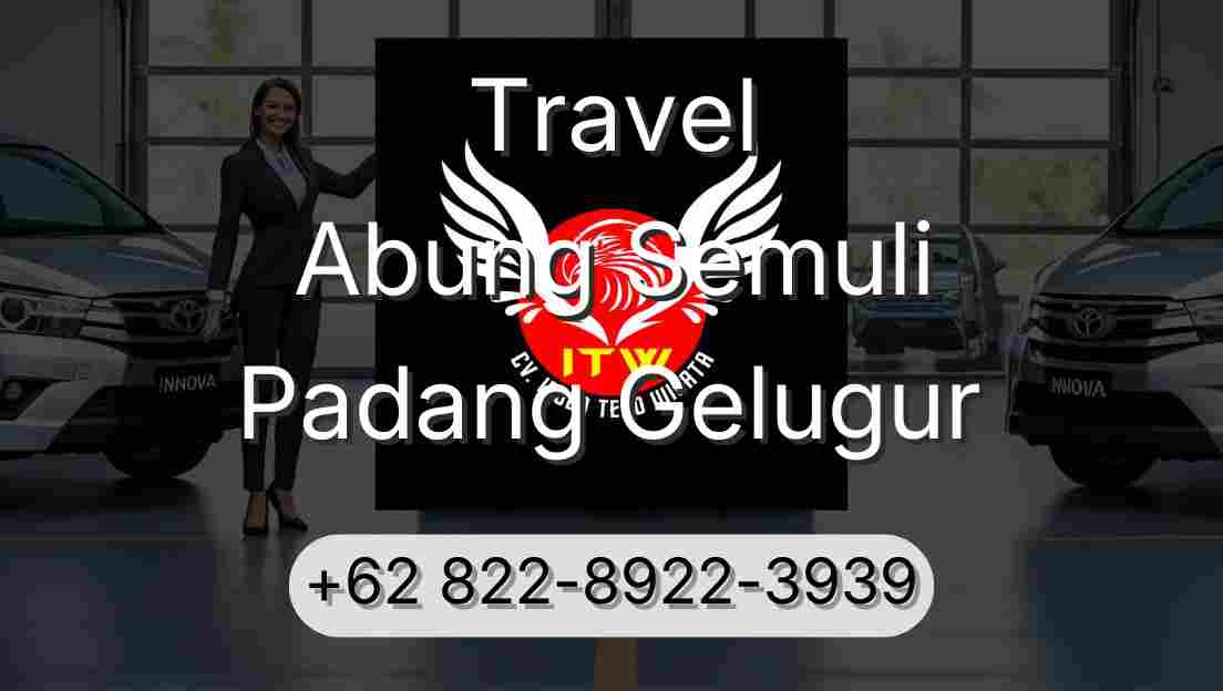 Travel Abung Semuli Padang Gelugur