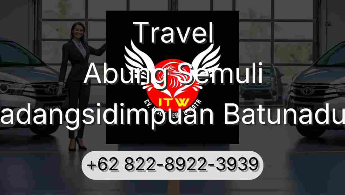 Travel Abung Semuli Padangsidimpuan Batunadua