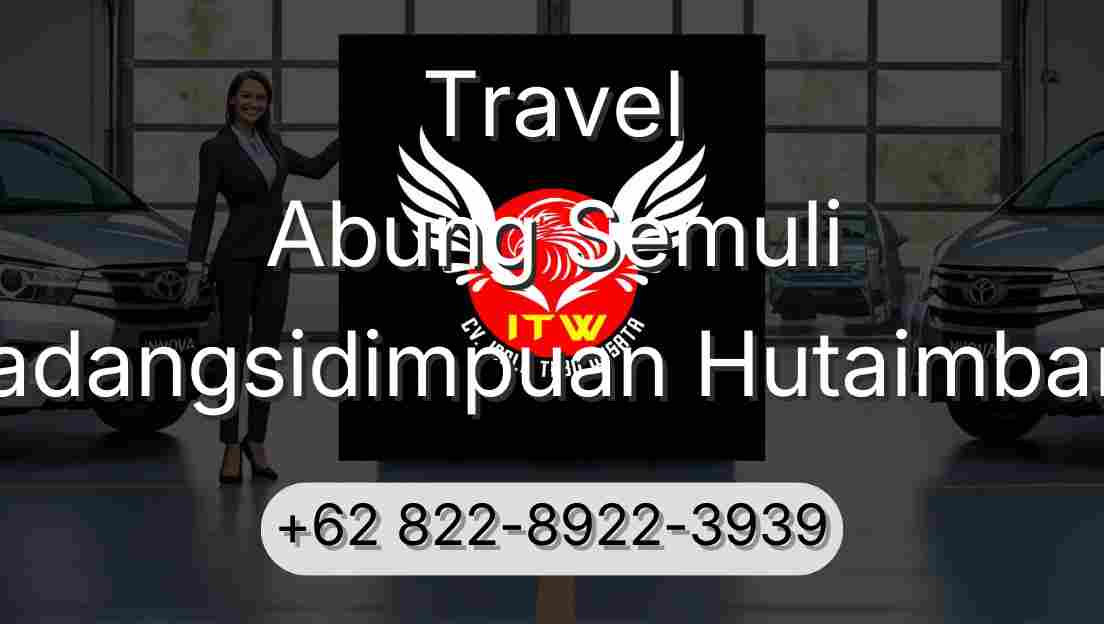 Travel Abung Semuli Padangsidimpuan Hutaimbaru