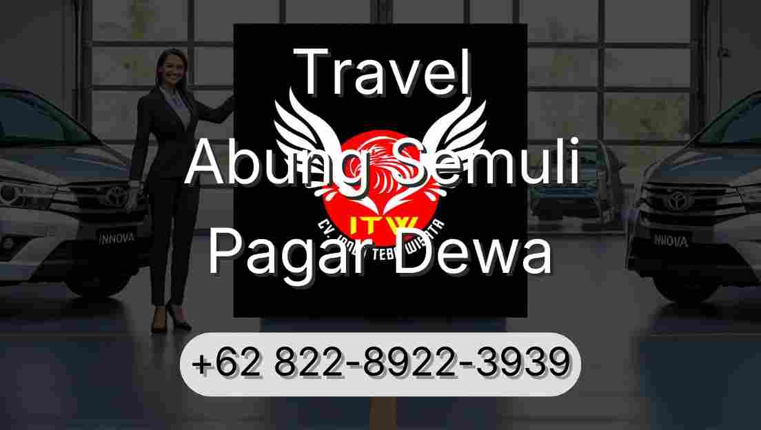 Travel Abung Semuli Pagar Dewa