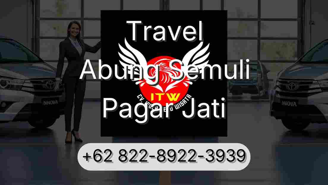 Travel Abung Semuli Pagar Jati