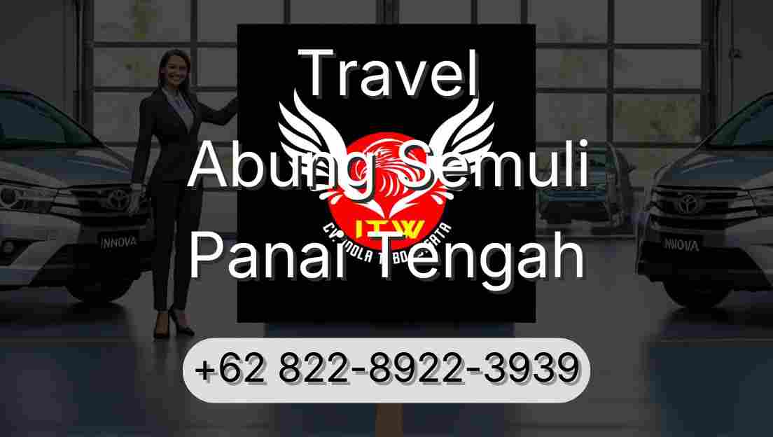Travel Abung Semuli Panai Tengah