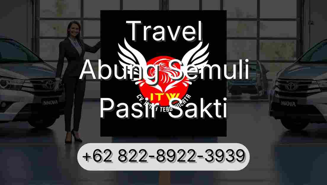 Travel Abung Semuli Pasir Sakti