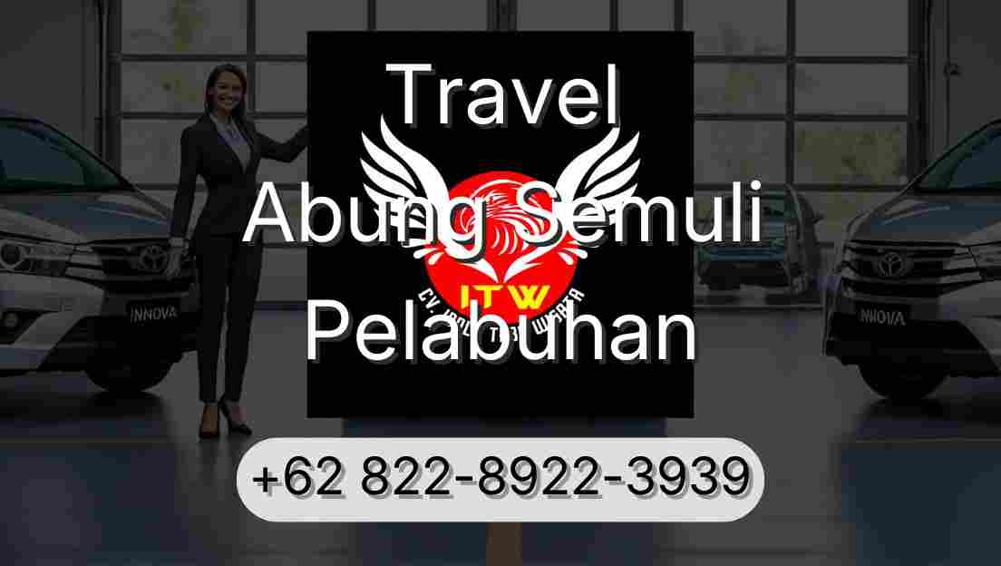 Travel Abung Semuli Pelabuhan