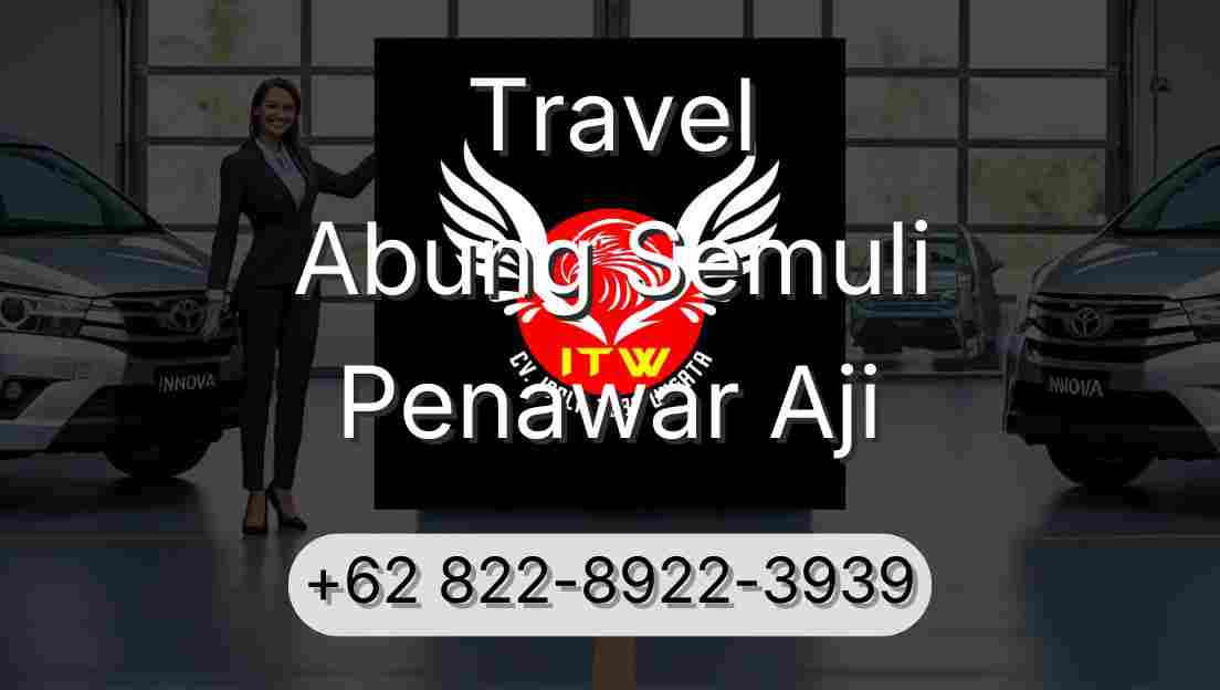 Travel Abung Semuli Penawar Aji