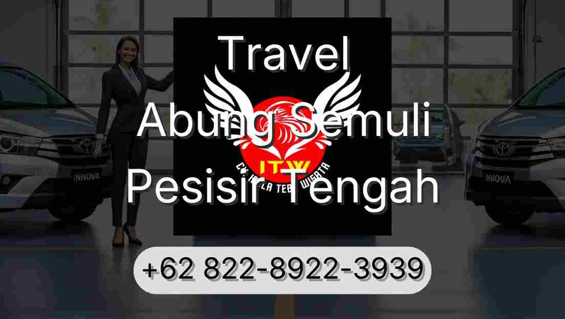 Travel Abung Semuli Pesisir Tengah