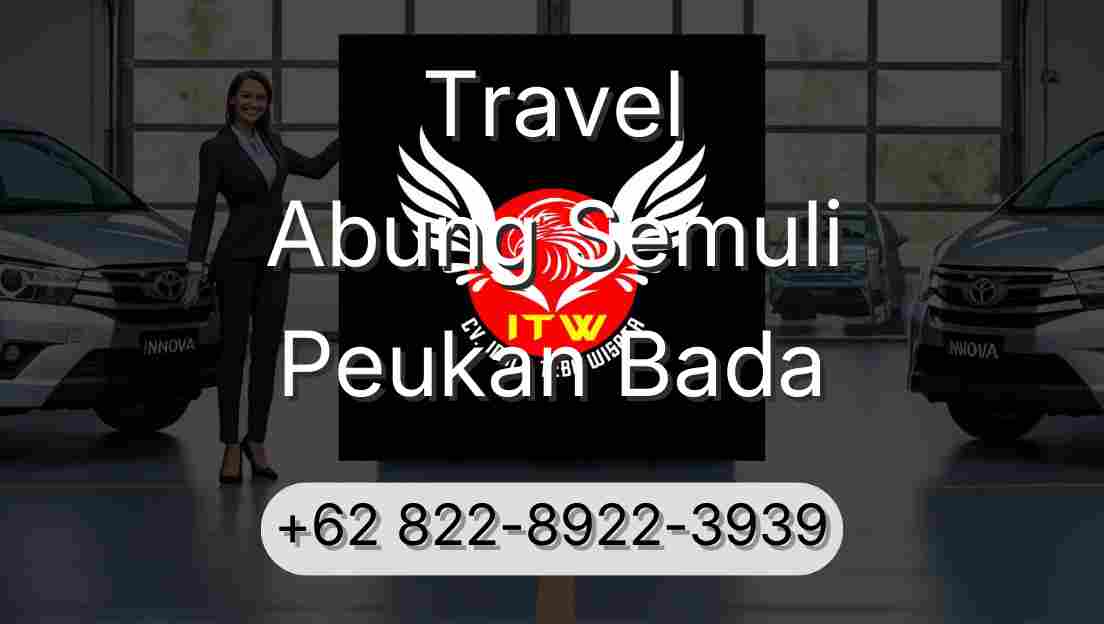 Travel Abung Semuli Peukan Bada