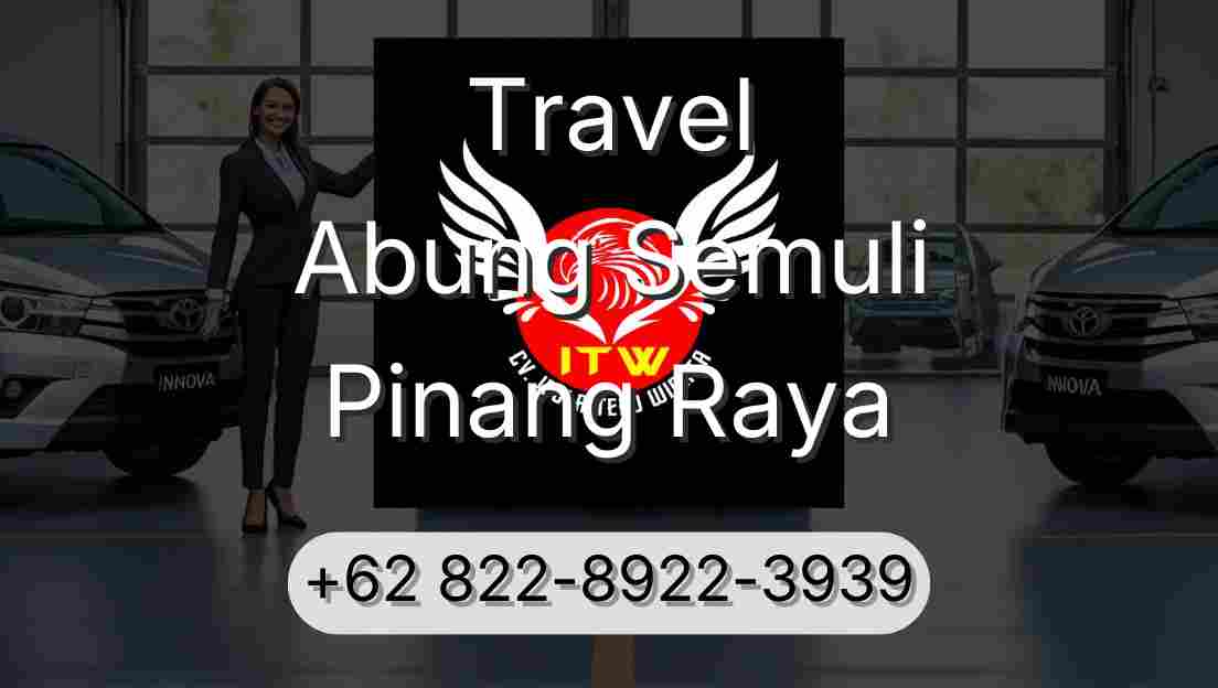 Travel Abung Semuli Pinang Raya