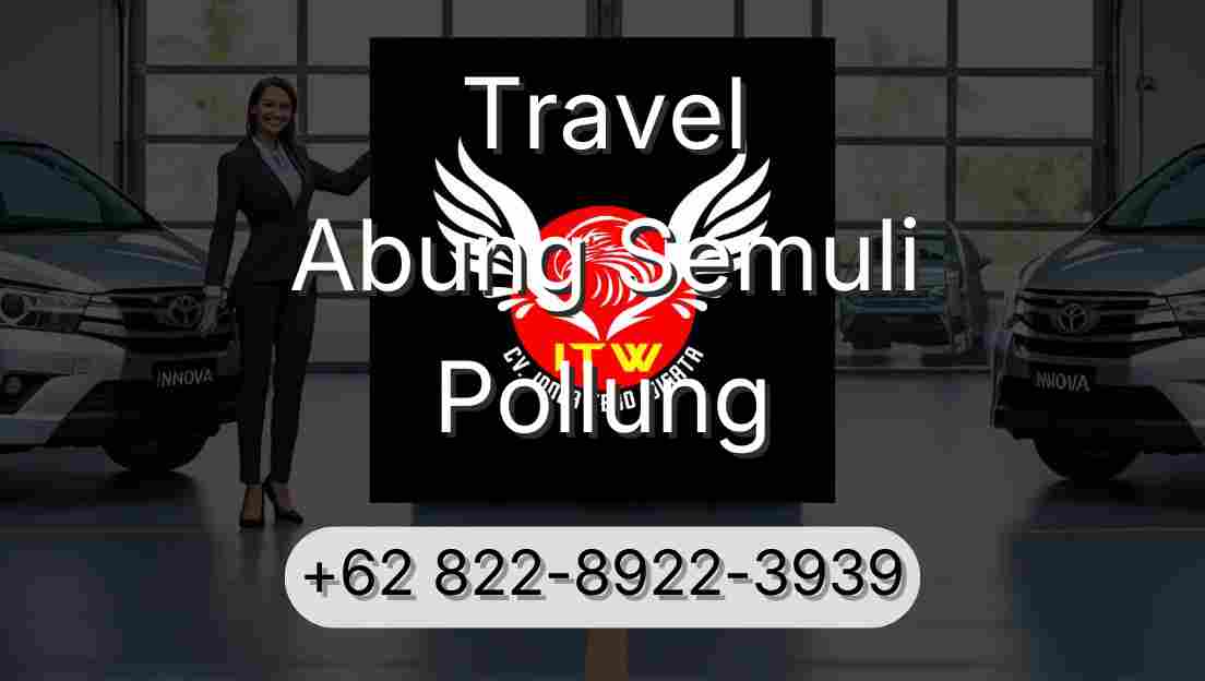 Travel Abung Semuli Pollung