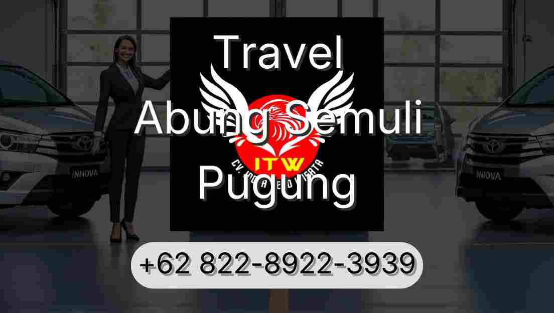 Travel Abung Semuli Pugung