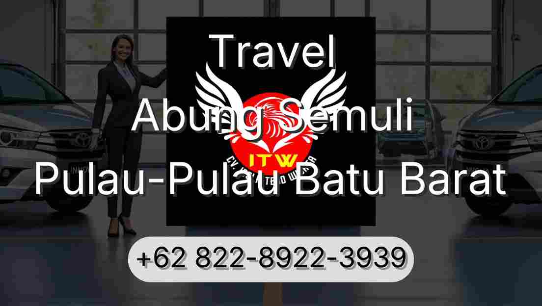 Travel Abung Semuli Pulau-Pulau Batu Barat