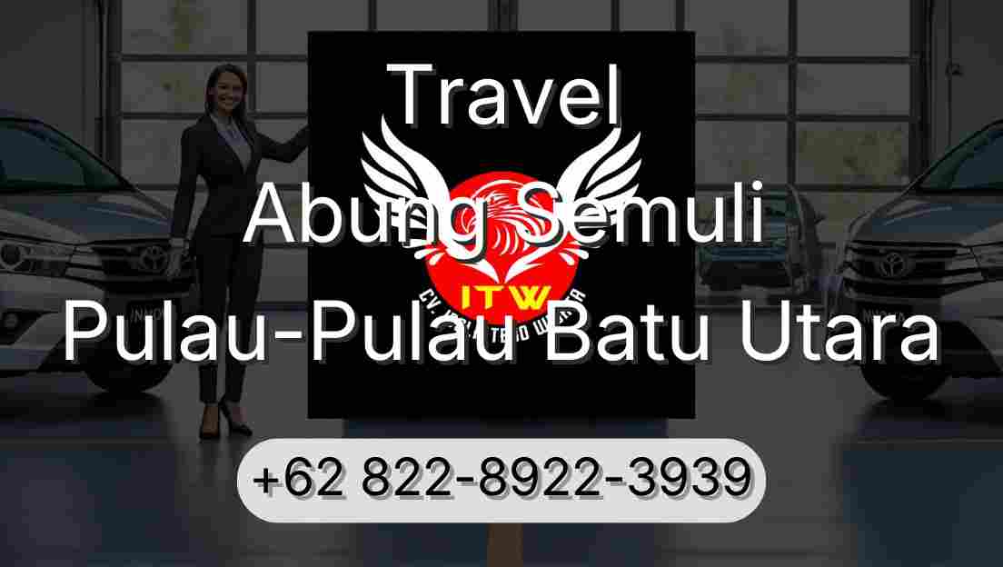 Travel Abung Semuli Pulau-Pulau Batu Utara