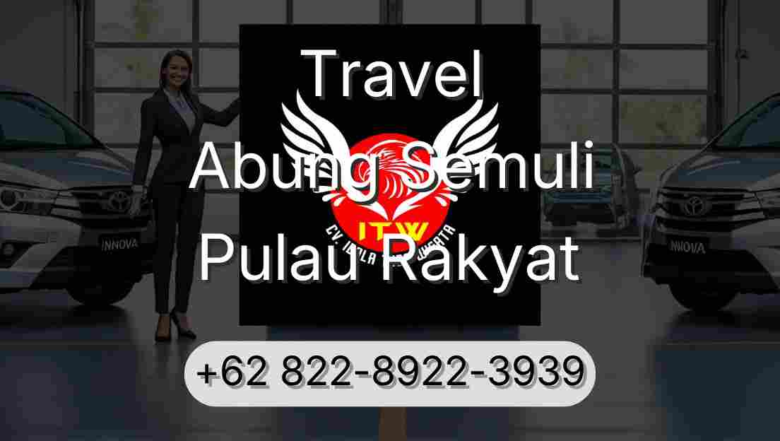Travel Abung Semuli Pulau Rakyat