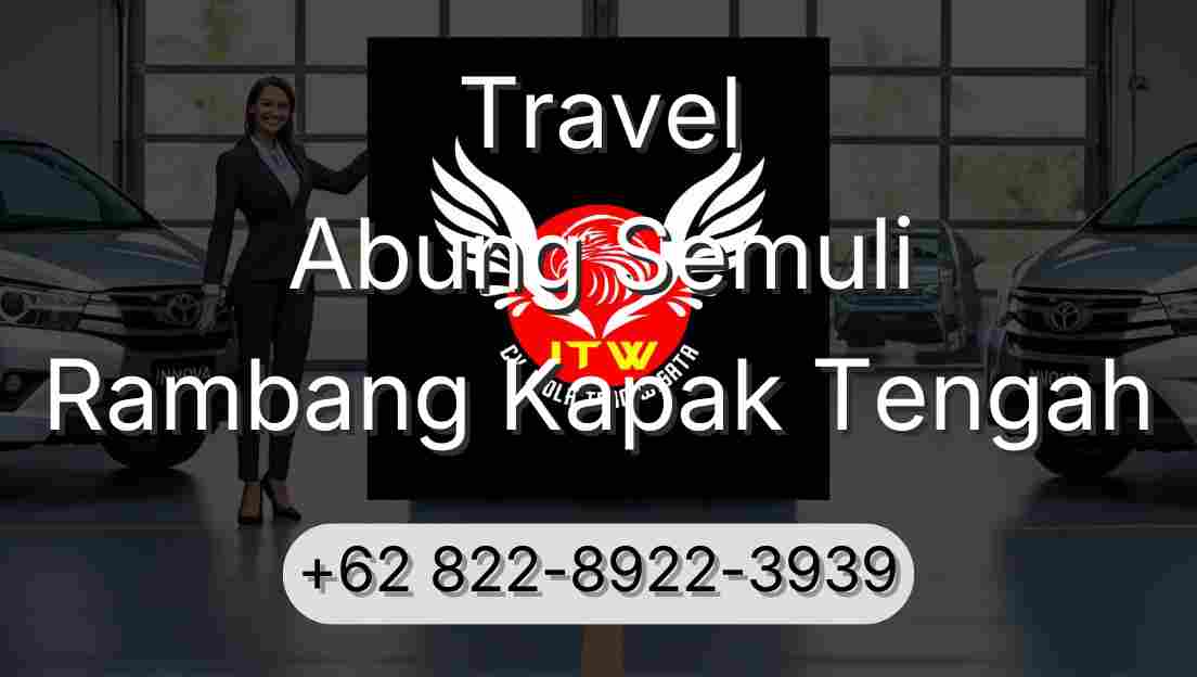 Travel Abung Semuli Rambang Kapak Tengah