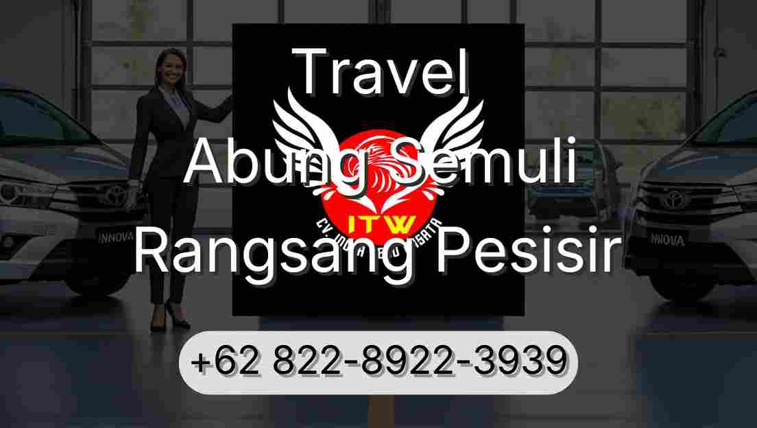 Travel Abung Semuli Rangsang Pesisir