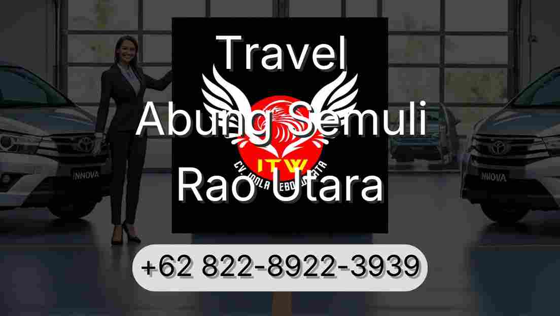 Travel Abung Semuli Rao Utara