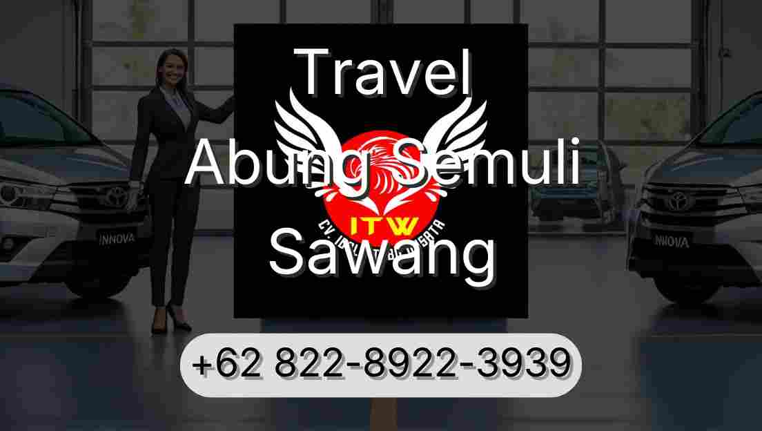 Travel Abung Semuli Sawang