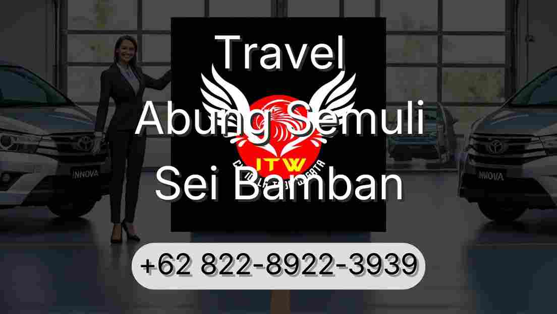 Travel Abung Semuli Sei Bamban