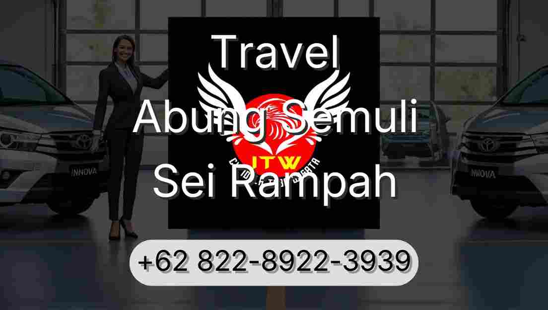 Travel Abung Semuli Sei Rampah